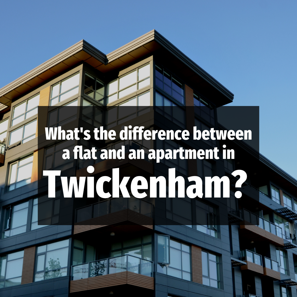 Difference Between a Flat and an Apartment in Twickenham?